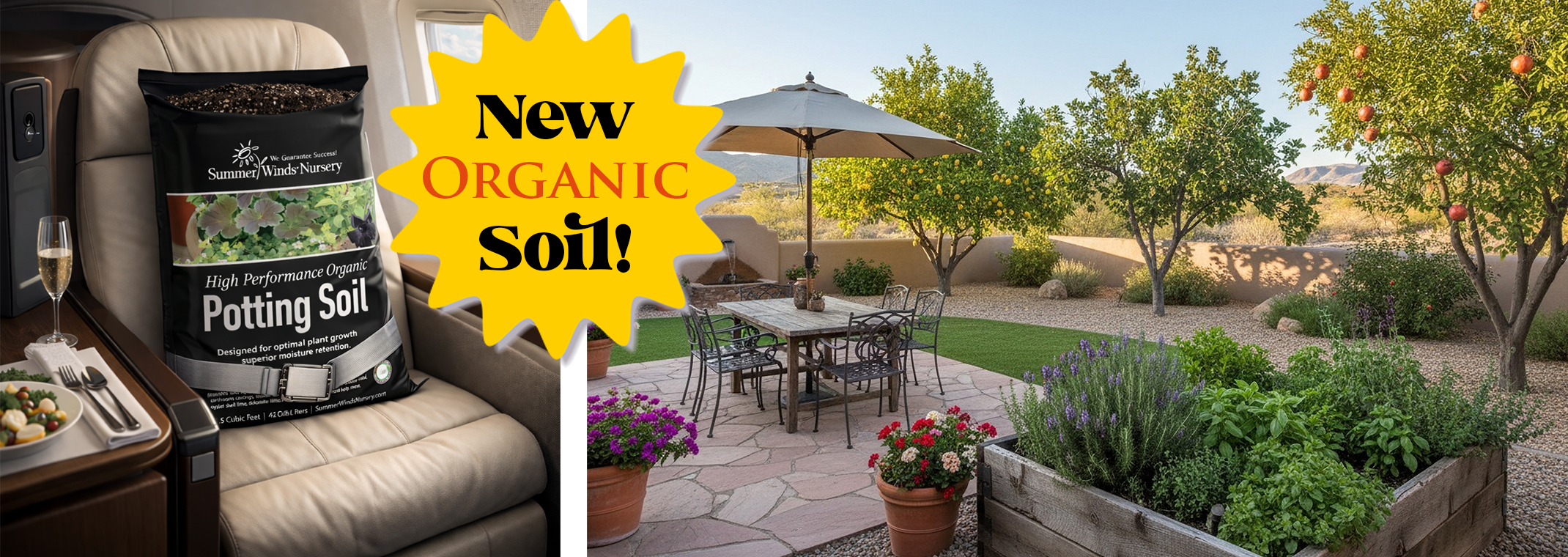 Two images: one of a bag of SummerWinds High Performance Potting Soil sitting in a first class seat on an airplane, a yellow burst that says New Organic Soil and another picture of a Southwest backyard with a dining area, potted flowers, a raised vegetable garden, a small grass area, and some trees and shrubs.