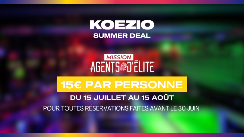 Offre été chez Koezio - 15€ la place Agents d'Elite
