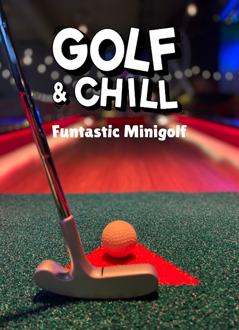 Golf & Chill - Funtastic Minigolf