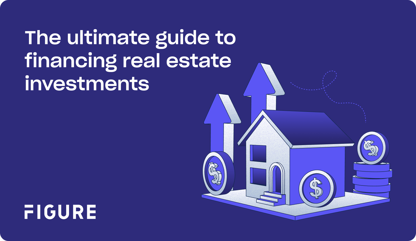 The ultimate guide to financing real estate investments
