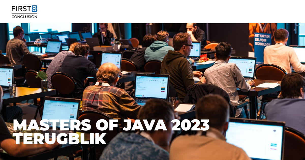 First8 Conclusion en de Masters of Java 2023