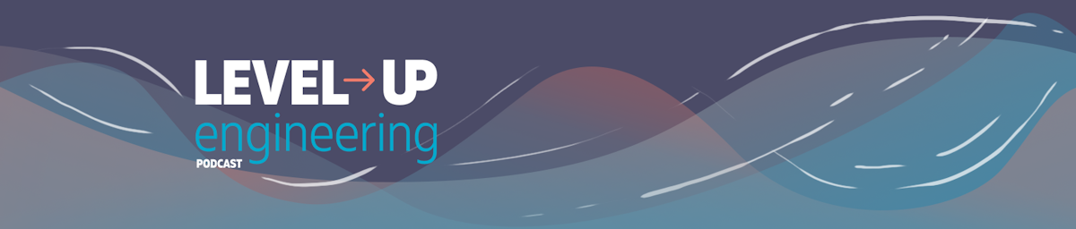 Engineering Management Podcast Level Up Engineering