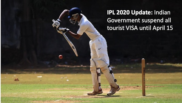 IPL 2020 update: Indian Government suspends all tourist VISA until April 15