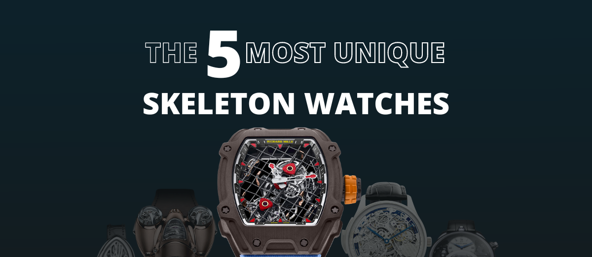Five most unique skeleton watches