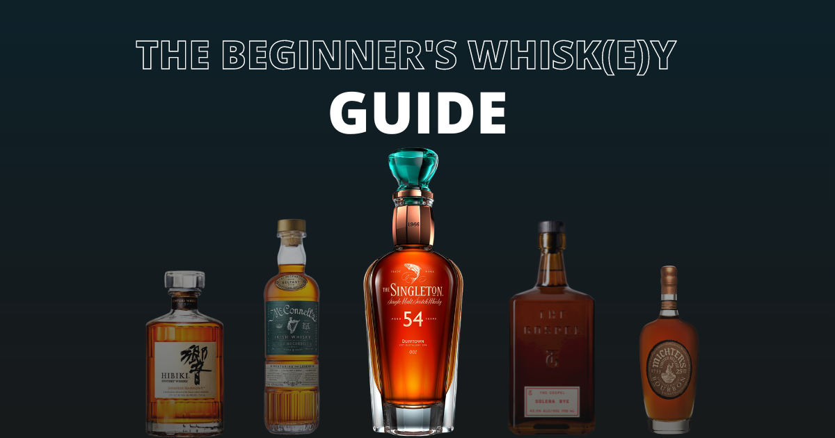 The Beginners Whisk(e)y Guide