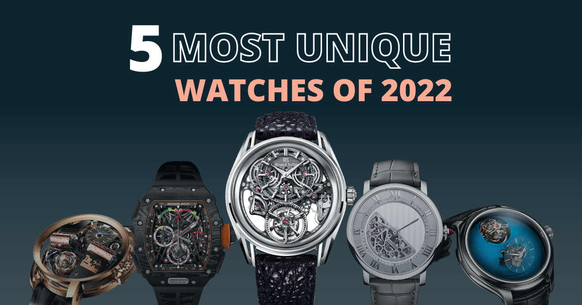 5 Most Unique Watches of 2022