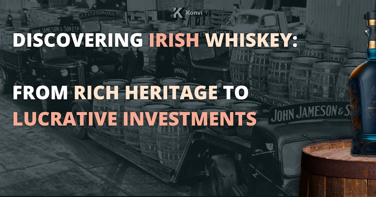 Discovering Irish Whiskey: From Rich Heritage to Lucrative Investments