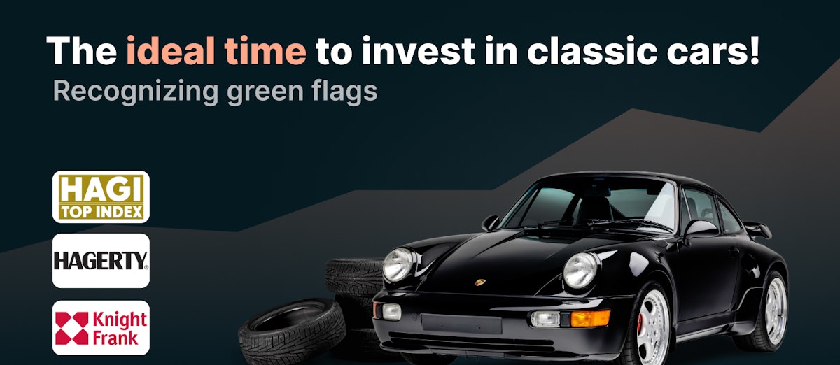 The Ideal Time to Invest in Classic Cars! Recognizing Green Flags