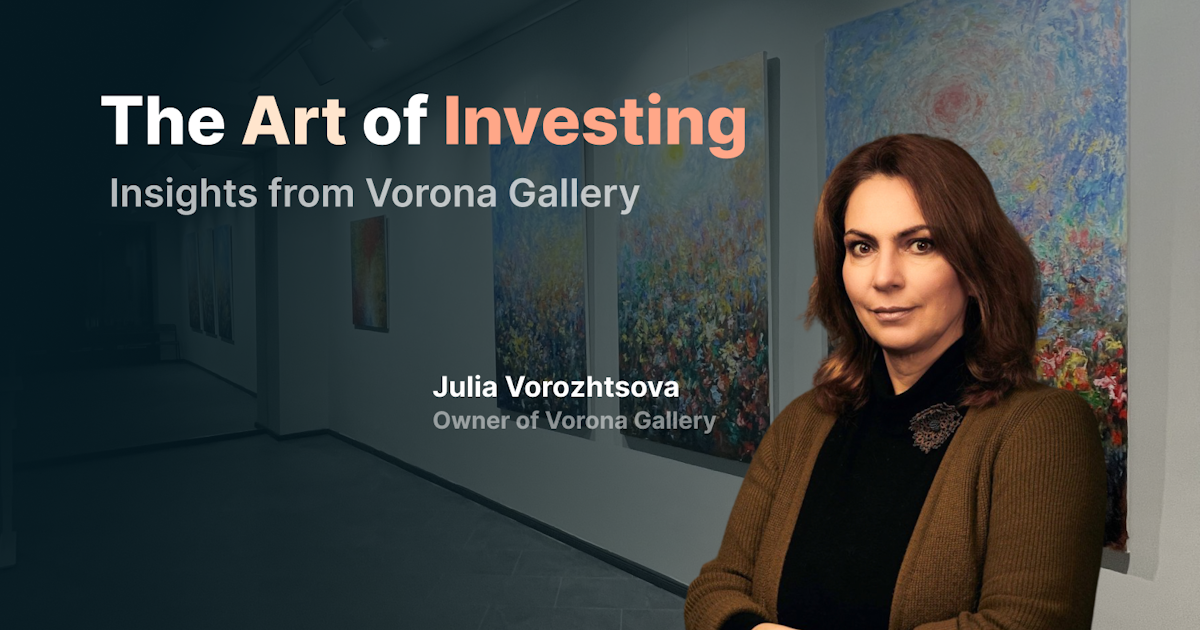 The Art of Investing: Insights from Vorona Gallery