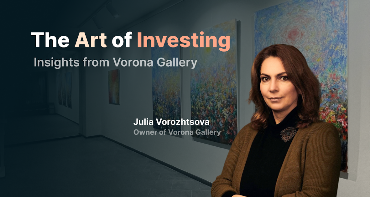 The Art of Investing: Insights from Vorona Gallery