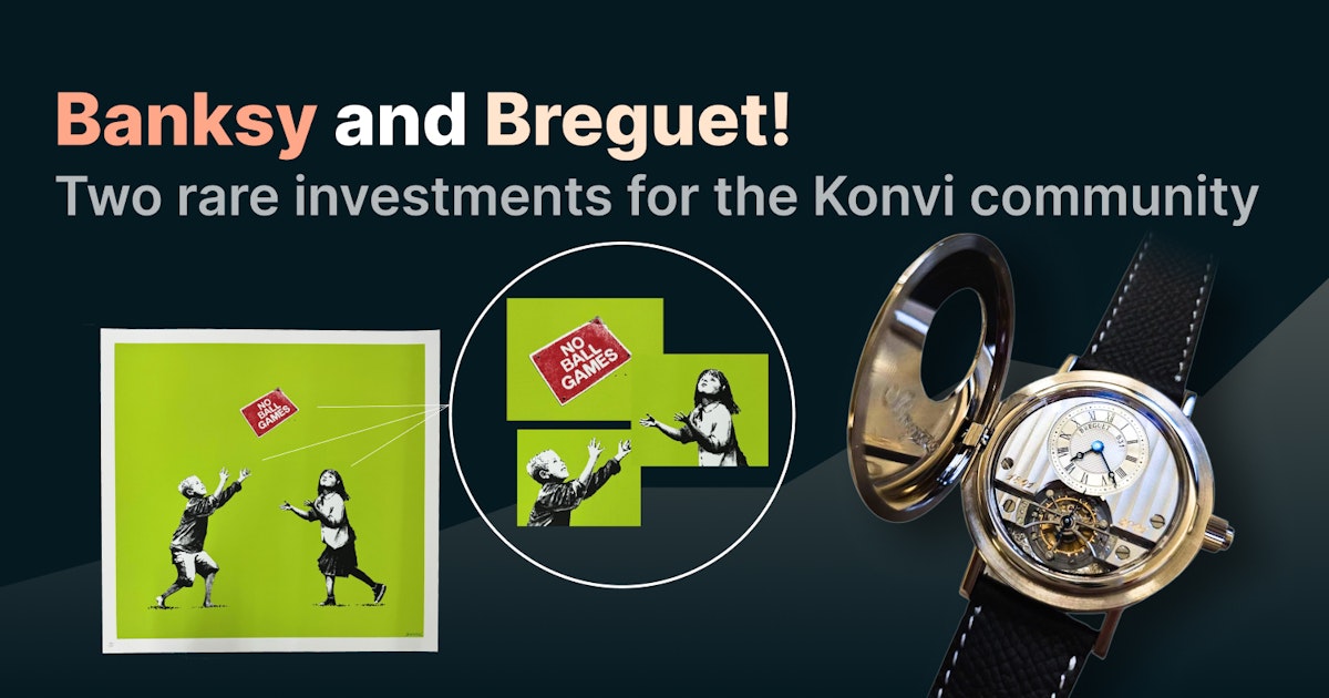 Banksy and Breguet! Two rare investments for the Konvi community
