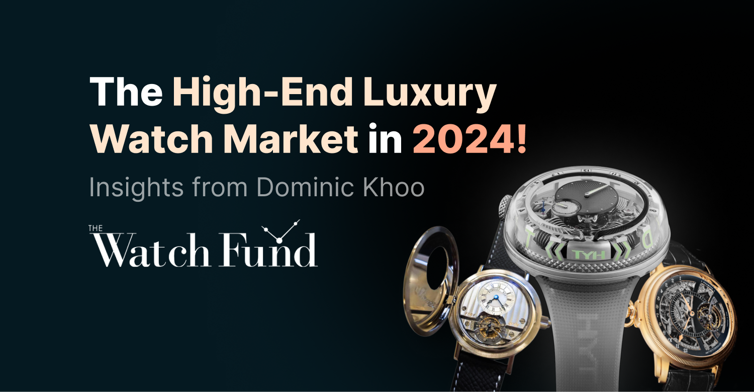 The High-End Luxury Watch Market in 2024! Insights from the WatchFund
