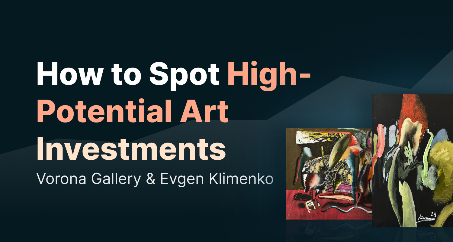 How to Spot High-Potential Art Investments: Vorona Gallery & Evgen Klimenko