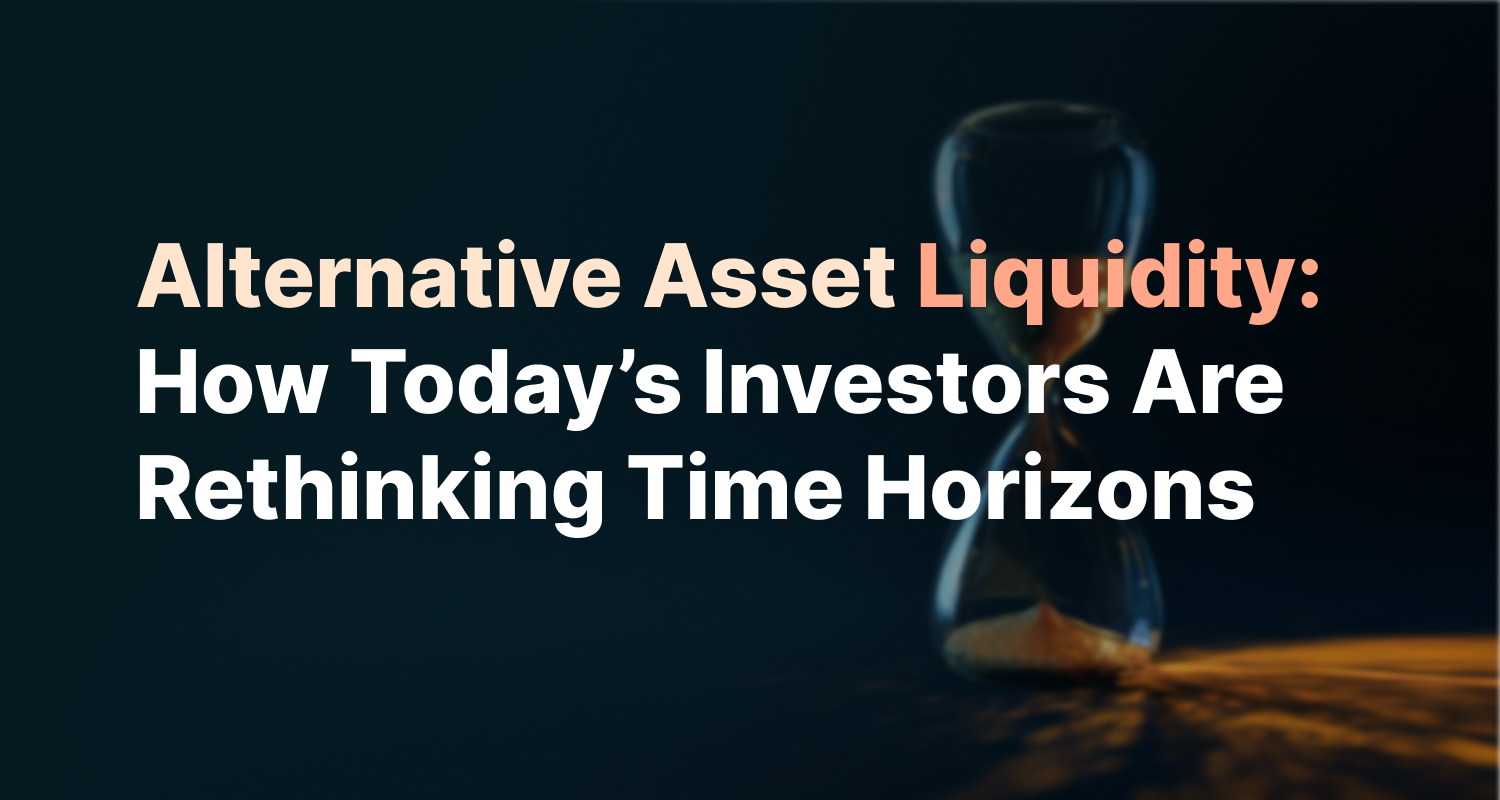 Alternative Asset Liquidity: How Today’s Investors Are Rethinking Time Horizons