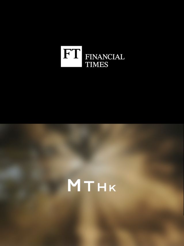 FINANCIAL TIMES + MTHK