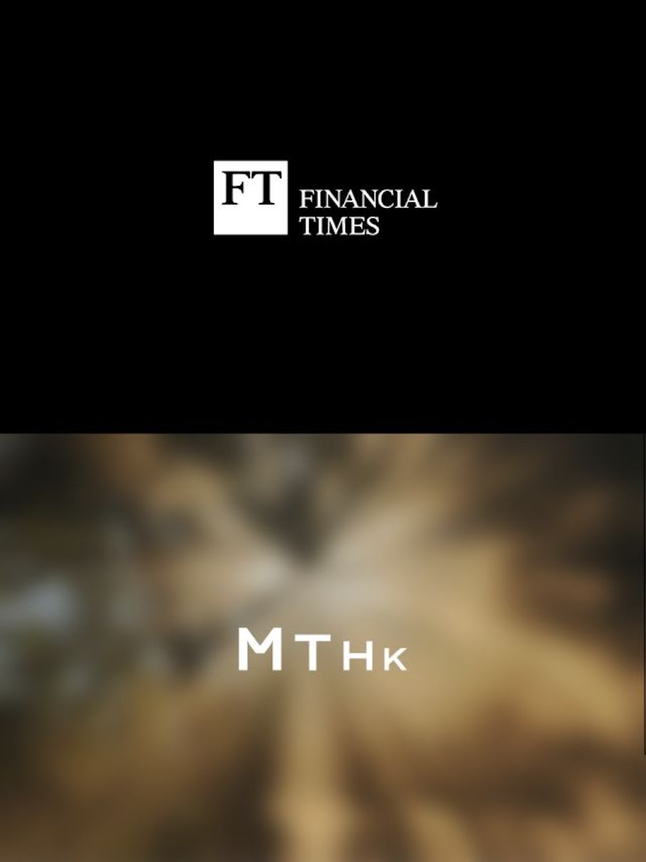 FINANCIAL TIMES + MTHK FINANCIAL TIMES + MTHK