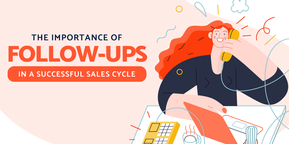 The Importance of FollowUps in a Successful Sales Cycle