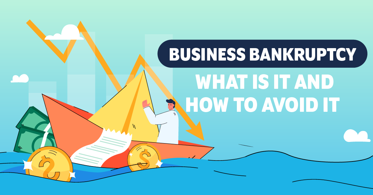 Business Bankruptcy: What Is It and How to Avoid It