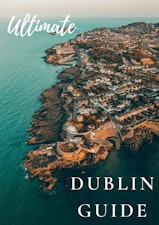 Ultimate Dublin Guide