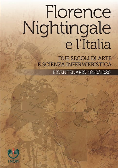 Volume "Florence Nightingale e l'Italia. Due secoli di arte e scienza infermieristica". FNOPI Volume "Florence Nightingale e l'Italia. Due secoli di arte e scienza infermieristica". FNOPI