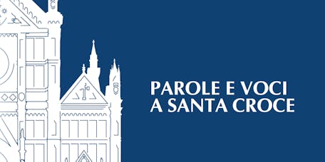 Parole e voci a Santa Croce 1 Parole e voci a Santa Croce 1