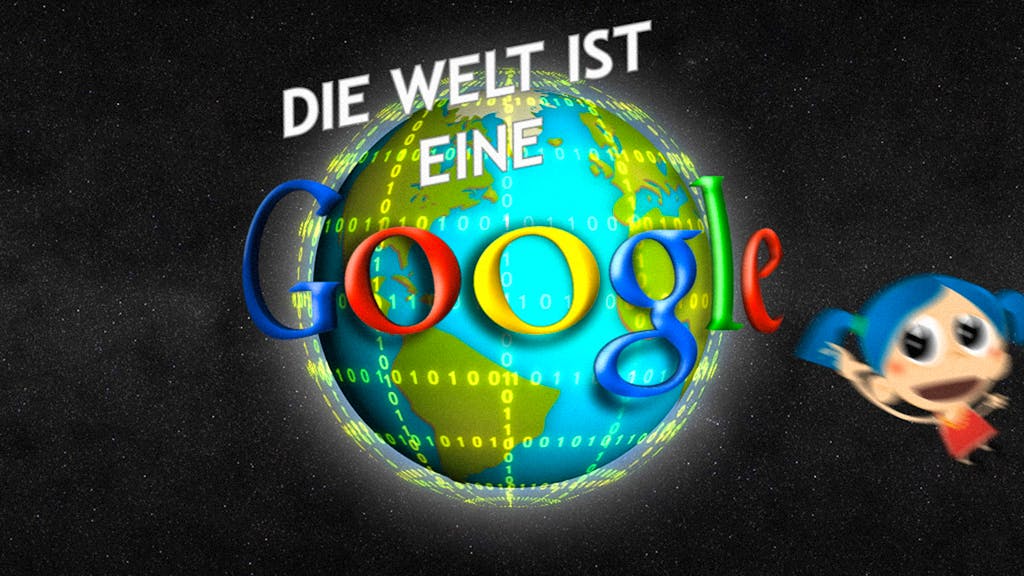 Die Welt ist eine Google