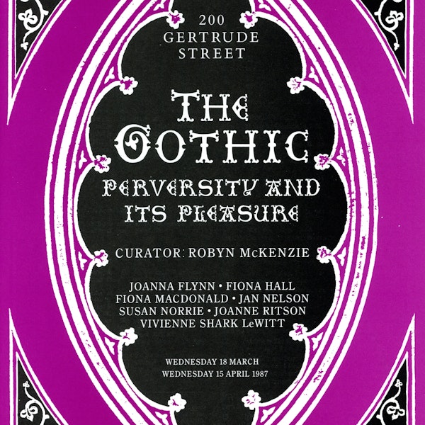The Gothic: Perversity and its Pleasure, curated by Robyn McKenzie, presented at 200 Gertrude Street, 1987. Courtesy of the Gertrude Archive.