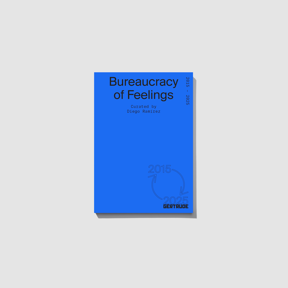 On the occasion of Bureaucracy of Feelings, curated by Diego Ramírez, Gertrude is pleased to publish the third edition of a curatorial publication series to coincide with the year-long program.