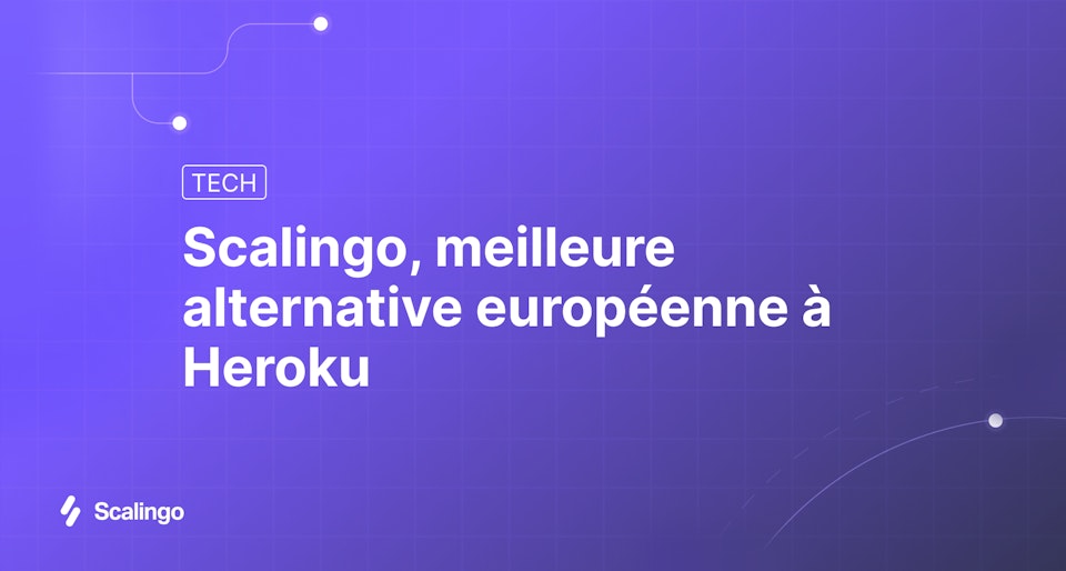 Scalingo, meilleure alternative européenne à Heroku