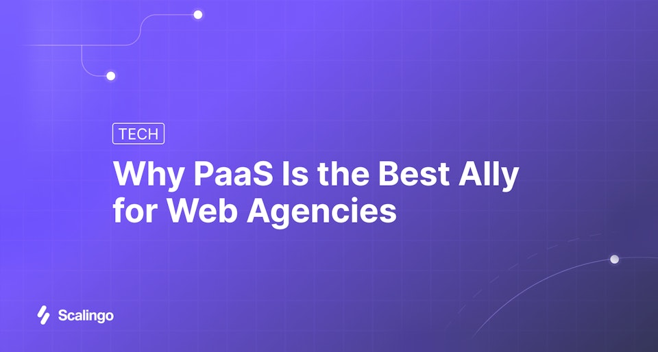Why PaaS Is the Best Choice for Web Agencies