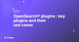 Plugins OpenSearch® : les plugins essentiels et leurs use cases