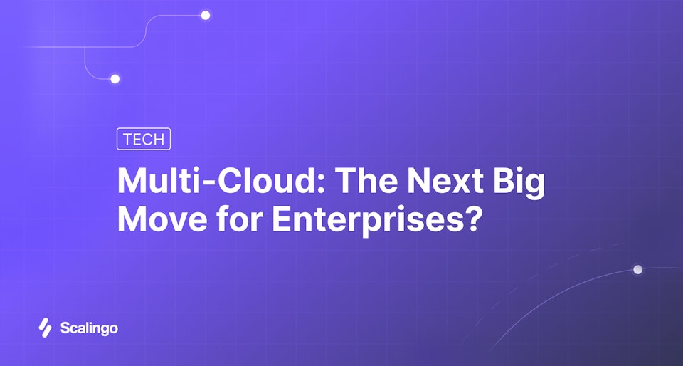 Multi-Cloud: The Next Big Move for Enterprises?