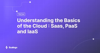 Understanding the Basics of the Cloud : Saas, PaaS and IaaS
