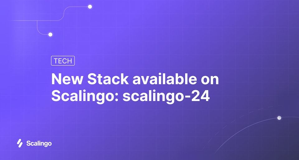 New Stack available on Scalingo: scalingo-24