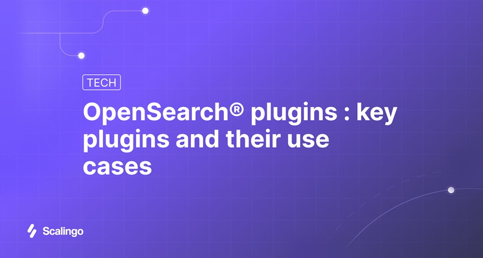 Plugins OpenSearch® : les plugins essentiels et leurs use cases