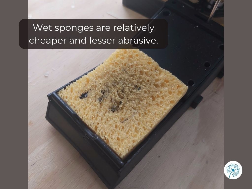 Wet sponges are relatively cheaper and less abrasive.