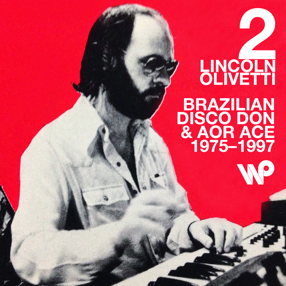 Lincoln Olivetti 2: Brazilian Disco Don & AOR Ace 1975–1997