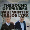 Paul Winter & Carlos Lyra <i>The Sound of Ipanema</i>