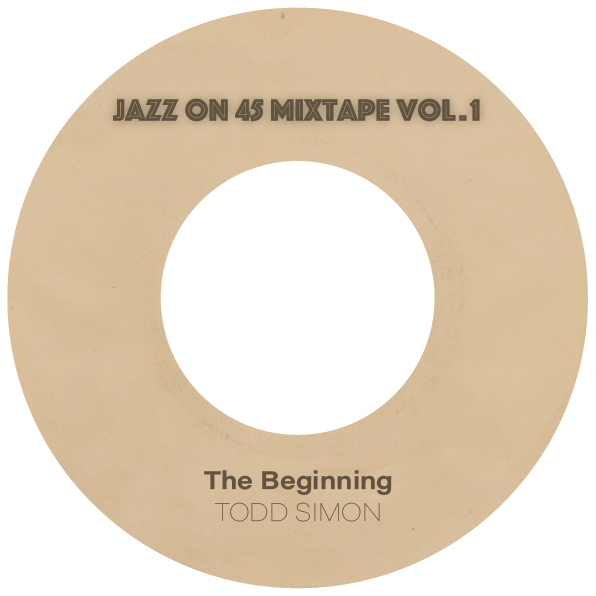 Jazz on 45 Vol. 1 Mixtape The Beginning