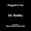 Plugged In: Live with Mr. Redley. Presented by Wax Poetics & Calvin Klein