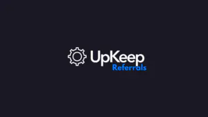 Become an UpKeep Referral Partner!
