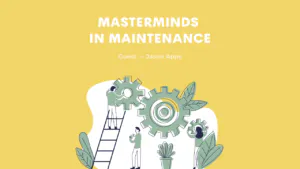 Materminds in Maintenance