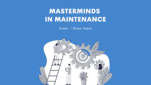 Materminds in Maintenance