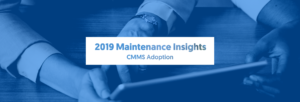 The State of CMMS Adoption in 2019