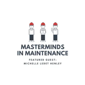 T2:E8 Haciendo que el mantenimiento y la confiabilidad sean divertidos con Michelle Ledet Henley