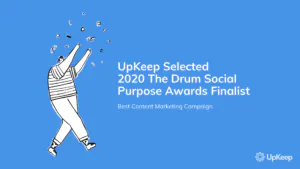 UpKeep seleccionado finalista de la mejor campaña de marketing de contenido en los premios Drum Social Purpose Awards 2020