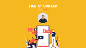 Life at UpKeep Episodio 08: Ben Farrell, ejecutivo de cuentas