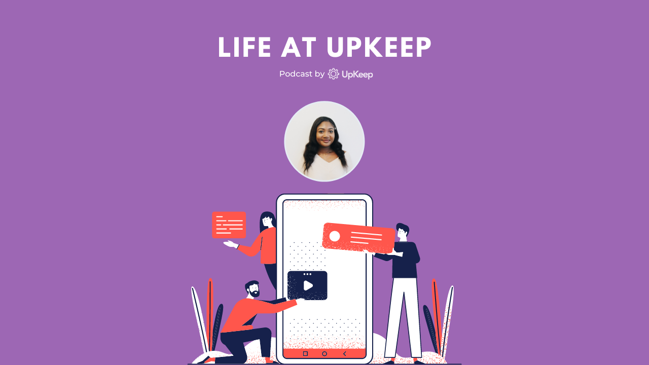 Life at UpKeep Episode 07: Rae Johnson, Sr. Customer Success Manager