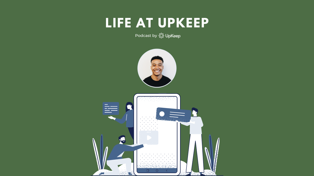 Life at UpKeep Episode 13: Carl Matthews, Senior Customer Success Manager