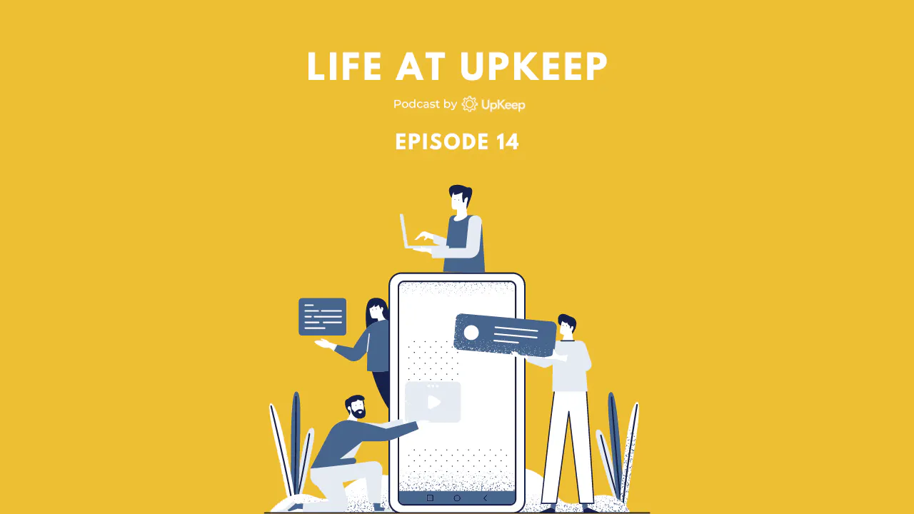 Life at UpKeep Episodio 14: Max Gong, coordinador de proyectos
